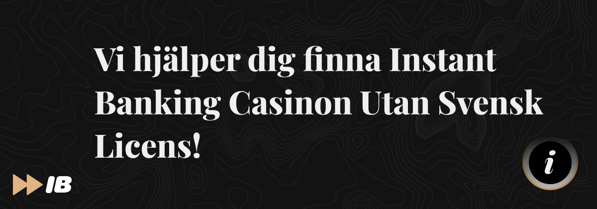 instant banking casino utan svensk licens